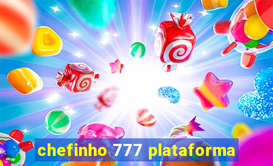 chefinho 777 plataforma